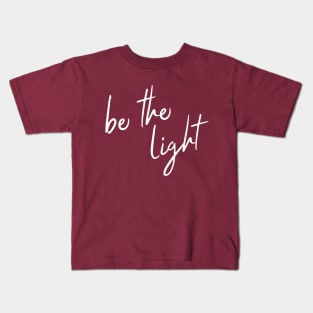 be the light Kids T-Shirt